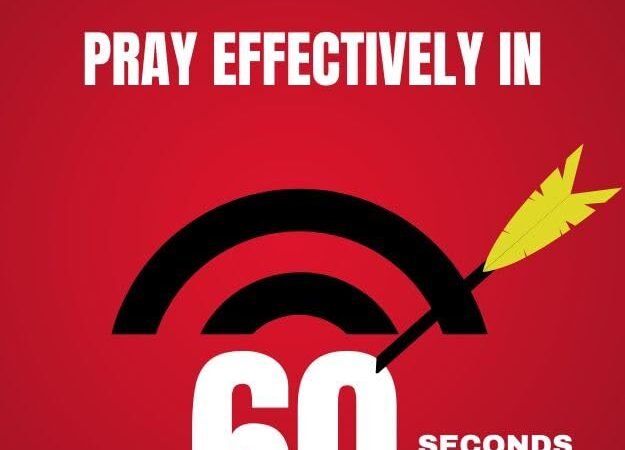 Learn to Pray Effectively in 60 Seconds